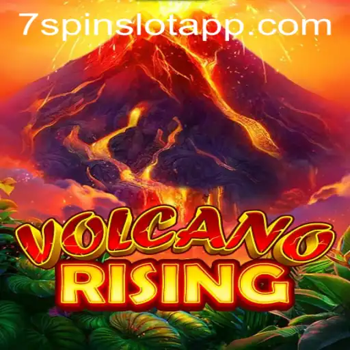 Exploring the Thrills of VolcanoRising and 7SPIN SLOT APP