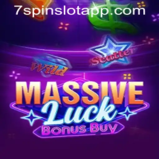 Exploring MassiveLuckBonusBuy on 7SPIN SLOT APP: A Thrilling Gaming Experience