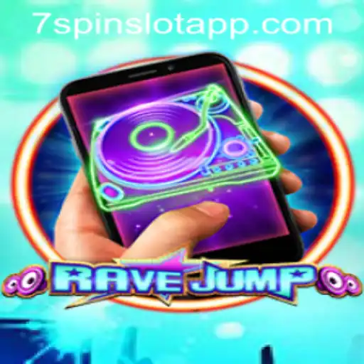Discovering RaveJumpmobile: The Thrilling World of the 7SPIN SLOT APP