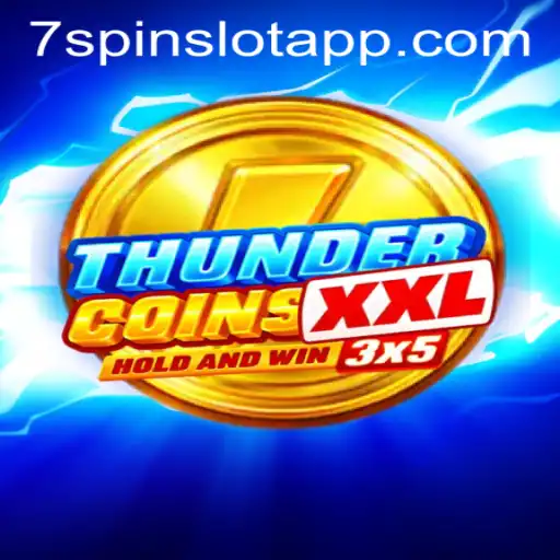 Exploring ThunderCoinsXxl: A Beginner's Guide to the 7SPIN SLOT APP